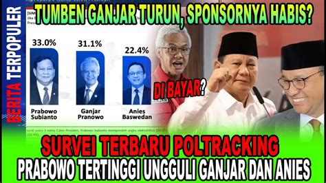 Tumben Ganjar Turun Survei Terbaru Poltracking Prabowo Tertinggi