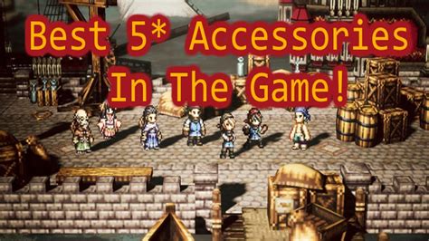 Octopath Traveler CotC 5 Accessory Tier List 11 04 2023 YouTube