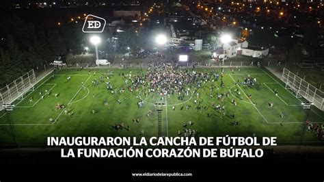 Inauguraron La Cancha De F Tbol De La Fundaci N Coraz N De B Falo Youtube