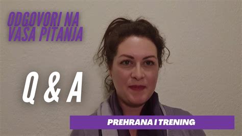 Odgovori Na Vaša Pitanja Prehrana I Trening Youtube