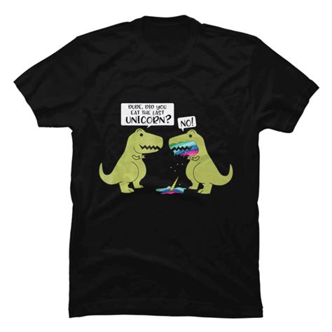 Funny Did You Eat The Last Unicorn Dinosaur Buy T Shirt Designs