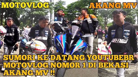 SUMORI MOTOVLOG KE DATANG YOUTUBEBR MOTOVLOG NOMOR 1 DI BEKASI YouTube