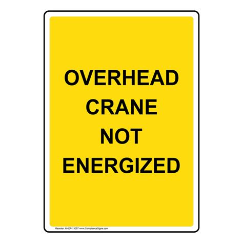 Portrait Overhead Crane Not Energized Sign Nhep 13097 Worksite Crane