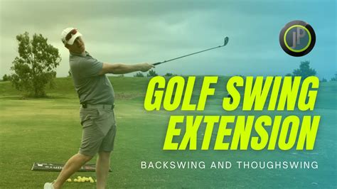 Golf Swing Extension Backswing Throughswing Youtube