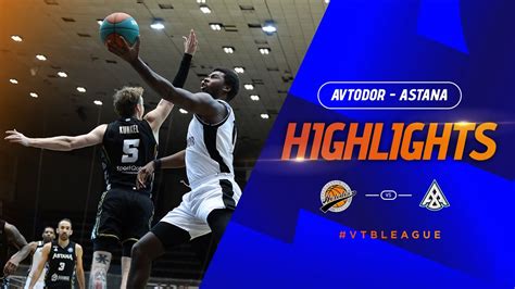 Avtodor Vs Astana Highlights December Season Youtube