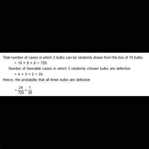 A Box Contains 10 Bulbs 4 Of Which Are Defective If 3 Of The Bulbs