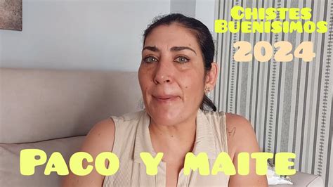 Nuevos Chistes Buen Simos De Paco Y Maite Youtube