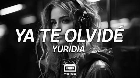 Yuridia Ya Te Olvidé Lyrics Youtube