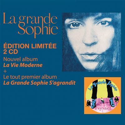 La Vie Moderne La Grande Sophie S Agrandit Dition Limit E