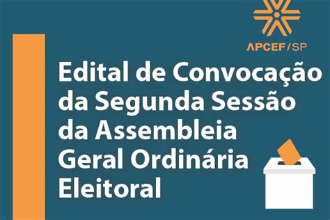 Apcef Sp Edital De Convoca O Da Segunda Sess O Da Assembleia Geral