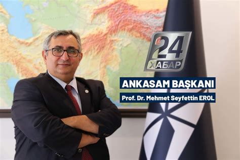 Ankasam Ba Kan Prof Dr Mehmet Seyfettin Erol Kz De Ankasam