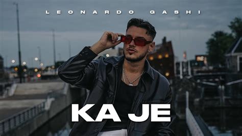 Leonardo Gashi Ka Je Official Video YouTube Music