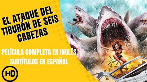 El ataque del tiburón de seis cabezas HD Aventura Película