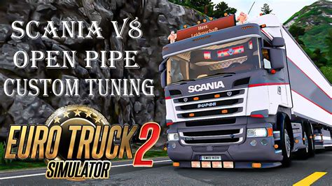 ETS2 1 48 SCANIA R560 V8 OPEN PIPE TUNING MOD YouTube