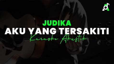 Judika Aku Yang Tersakiti Karaoke Akustik Youtube