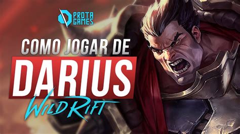 Tudo Que Voc Precisa Para Jogar De Darius No Wild Rift Guia Completo