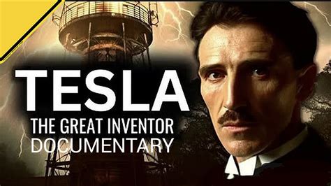 The Truth About Nikola Tesla Documentary The Greatest Inventor Of