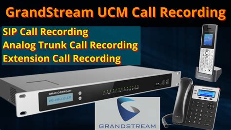 Grandstream Ucm Call Recording Analog Sip Trunk Call Recording