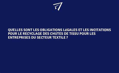 Quelles Sont Les Obligations L Gales Et Les Incitations Pour Le