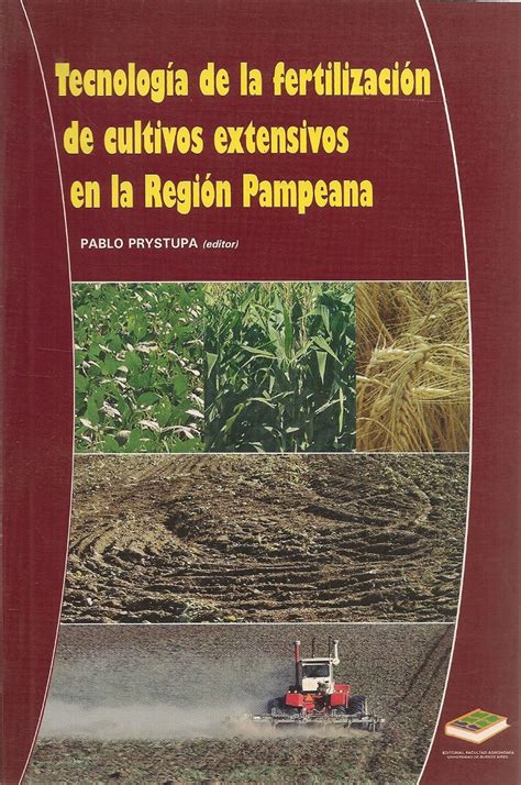 Tecnología De La Fertilización De Cultivos Extensivos En La Región
