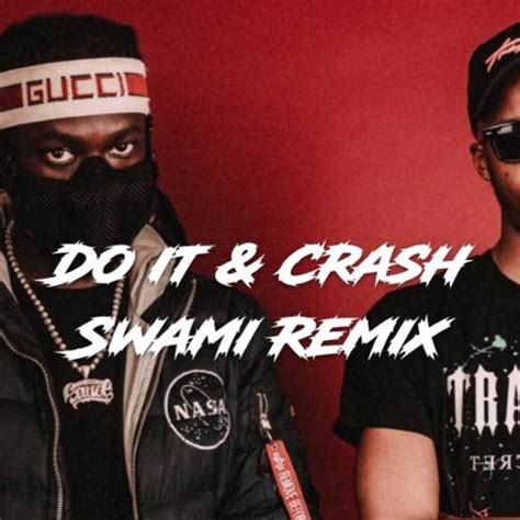 Stream Do It And Crash Am X Skengdo Swami Remix By Swami Listen