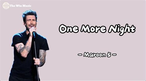 Maroon 5 One More Night Lirik Lagu Youtube