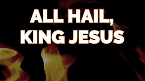 All Hail King Jesus Lyrics Upper Room Youtube