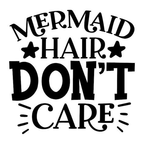 Premium Vector Mermaid Hair Don T Care Svg