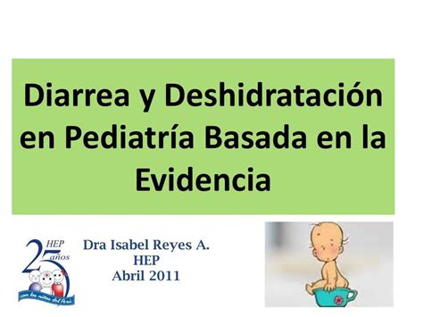 Diarrea Y Deshidrataci N En Pediatr A Basada En La Evidencia Salud