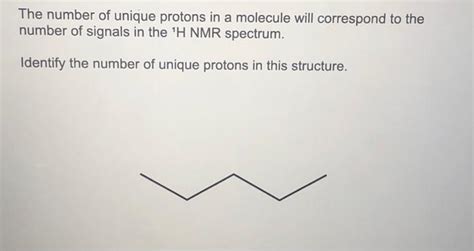 Solved The Number Of Unique Protons In A Molecule Will Chegg