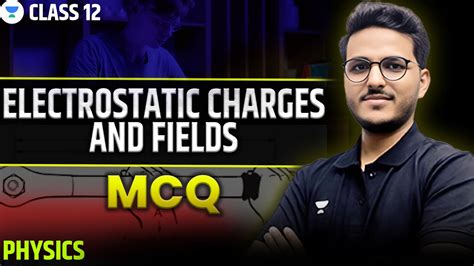 ELECTRIC CHARGES AND FIELD MCQ S PART 1 Class 12 Physics By Sandeep