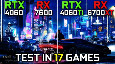 RTX 4060 vs RX 7600 vs RTX 4060 Ti vs RX 6700 XT | Test in 17 Games ...