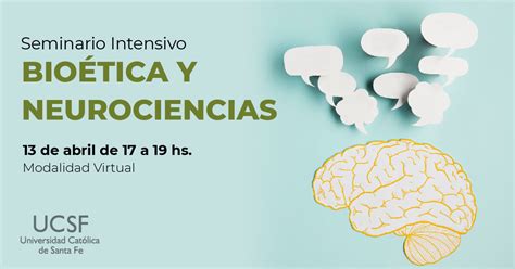 Seminario Intensivo Bioética Y Neurociencias ~ Ucsf Universidad Católica De Santa Fe