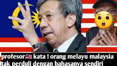 Orang Heran Prof Malaysia Kata Orang Melayu Tak Perduli Dengan