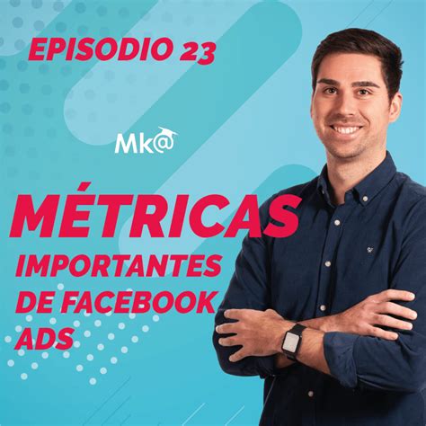 Cuáles son las Métricas más importantes de Facebook Ads