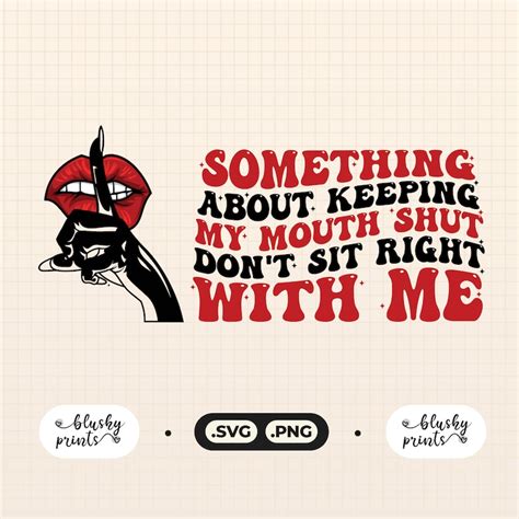 Something About Keeping My Mouth Shut Svg Petty Quote Strong Etsy