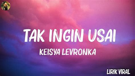 Keisya Levronka Tak Ingin Usai Lyrics Mix Lirik Youtube