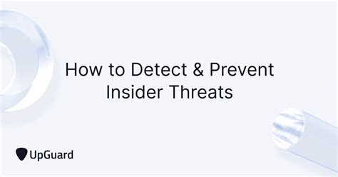 How To Detect And Prevent Insider Threats Upguard