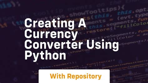 Creating A Currency Converter Using Python Youtube