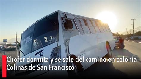 Chofer Dormita Y Se Sale Del Camino En Colonia Colinas De San Francisco