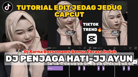 Tutorial Edit Jedag Jedug Capcut DJ KARNA BERSAMAMU SEMUA TERASA INDAH