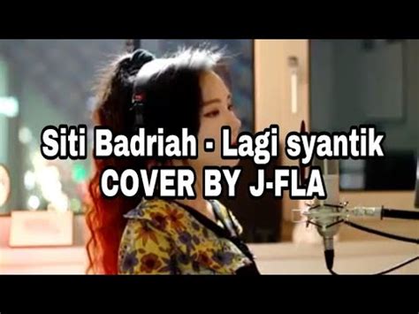 Siti Badriah Lagi Syantik Cover By J Fla YouTube