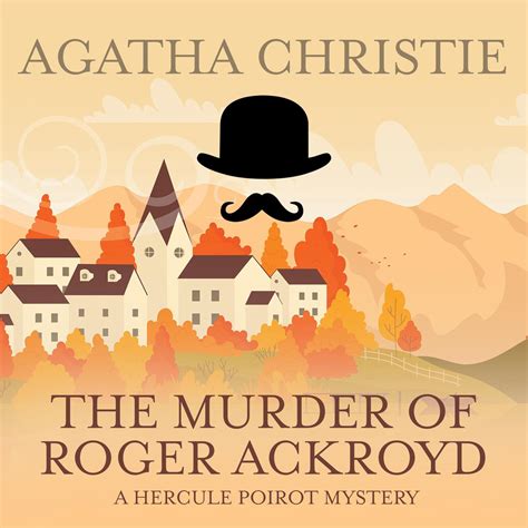 The Murder Of Roger Ackroyd Audiobook By Agatha Christie — Listen Now