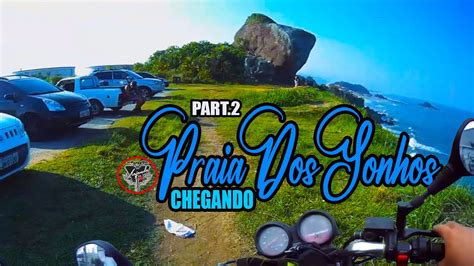 Motovlog Ep Praia Dos Sonhos Chegando Part Continuac O