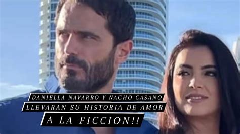 Daniella Navarro y Nacho Casano llevarán su historia de amor a la