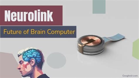 Neuralink And The Future Of Brain Computer Interfaces Explained