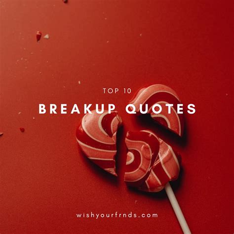 Top 10 Breakup Quotes Wish Your Friends