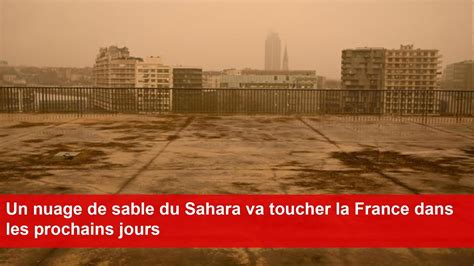 Un Nuage De Sable Du Sahara Va Toucher La France Dans Les Prochains