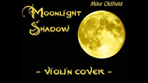 Moonlight Shadow Violin Cover YouTube