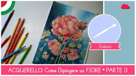 Corso Di Acquerello BASE Come Dipingere Un FIORE LEZIONE 11 Lo